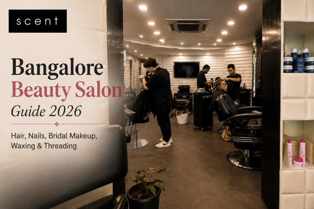 Bangalore Beauty Salon Guide 2026: Hair, Nails, Bridal Makeup, Waxing & Threading