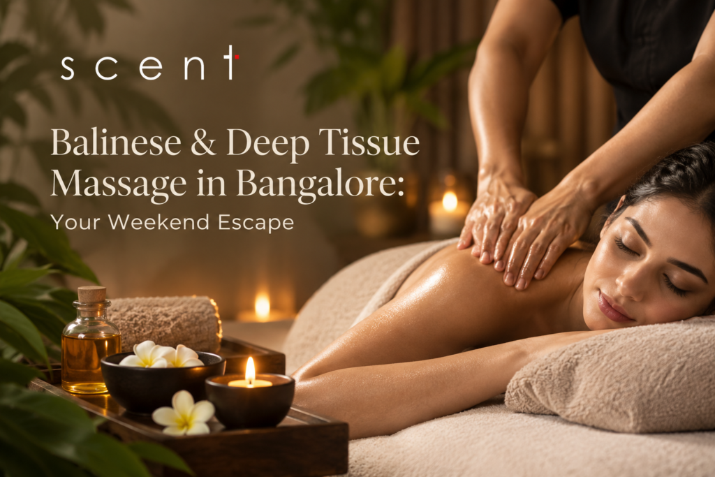 Balinese & Deep Tissue Massage in Bangalore: Your Weekend Escape